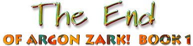 The End of Argon Zark! Book 1